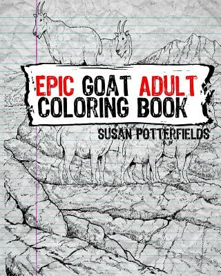 Epic Goat Adult Coloring Book by Potterfields, Susan
