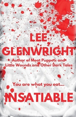 Insatiable by Glenwright, Lee