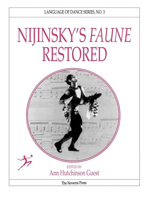 Nijinsky's Faune Restored by Guest, Ann Hutchinson