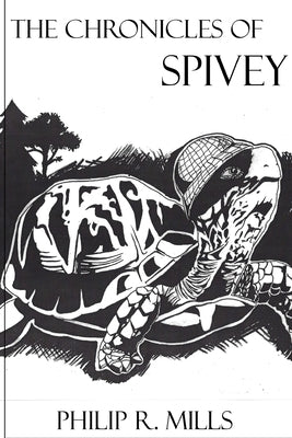 The Chronicles of Spivey by Mills, Philip R.