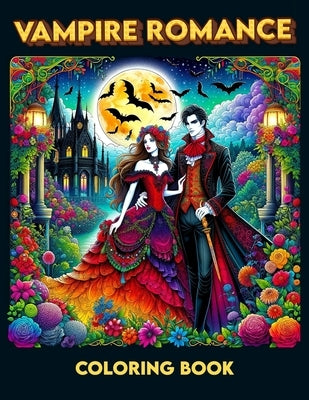Vampire Romance Coloring Book: Crimson Connections, Experience the Allure of Vampire Romance, Capturing the Essence of Undying Love and Seductive Pow by Rodriquez Art, Hannah