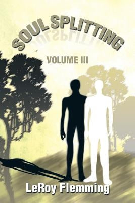 Soulsplitting: Volume III by Flemming, Leroy