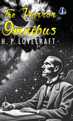 The Horror Omnibus - H. P. Lovecraft [DELUXE HARDCOVER EDITION] by Lovecraft, H. P.