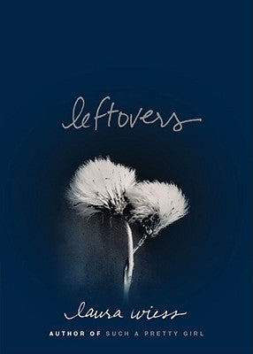 Leftovers by Wiess, Laura