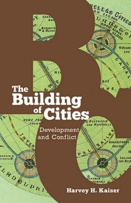 The Building of Cities by Kaiser, Harvey H.
