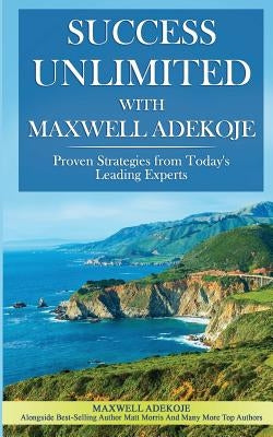 Success Unlimited with Maxwell Adekoje by Adekoje, Maxwell