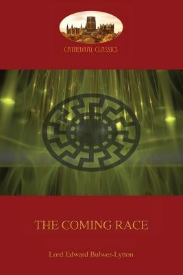 The Coming Race: New revised edition (Aziloth Books) by Bulwer-Lytton, Edward