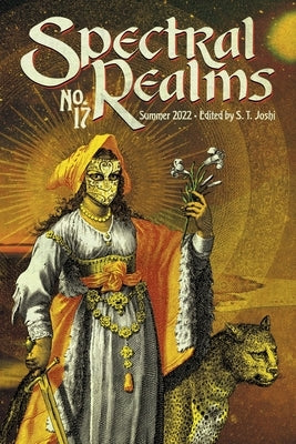 Spectral Realms No. 17: Summer 2022 by Joshi, S. T.