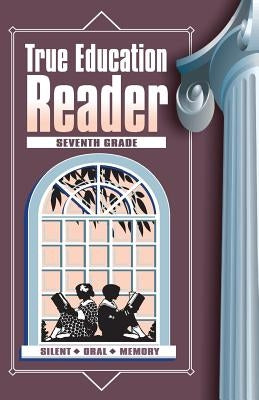 True Education Reader: Seventh Grade by Cady, Marion Ernest