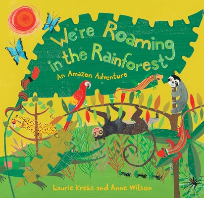 We're Roaming in the Rainforest by Krebs, Laurie