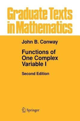Functions of One Complex Variable I by Conway, John B.