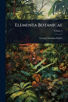 Elementa Botanicae by Oeder, Georg Christian