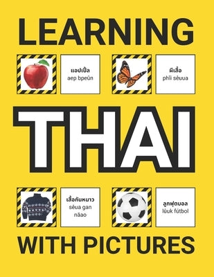 Learning Thai with Pictures for Beginners: 500 Thai Vocabulary for Teachers, Students, and Children by Ground, Grammar