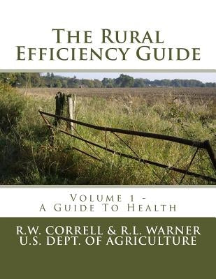 The Rural Efficiency Guide: A Guide To Health by Warner, R. L.