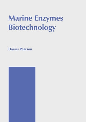 Marine Enzymes Biotechnology by Pearson, Darius
