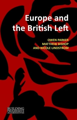 Europe and the British Left by Parker, Owen