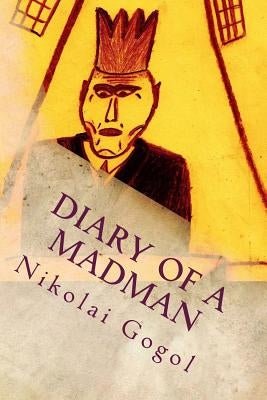 Diary Of A Madman by Nikolai Gogol