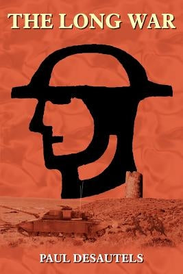 The Long War by Desautels, Paul