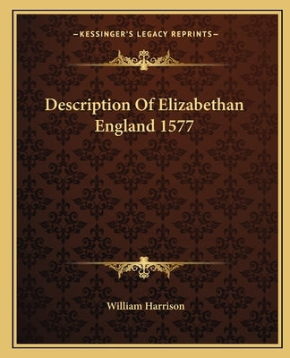 Description Of Elizabethan England 1577 by Harrison, William