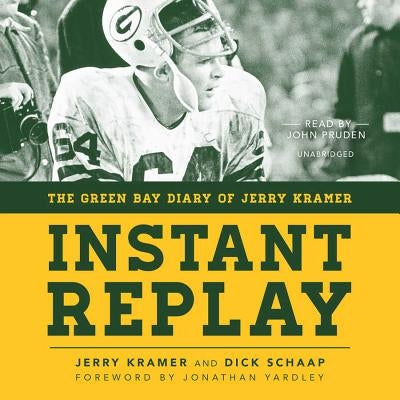 Instant Replay: The Green Bay Diary of Jerry Kramer by Kramer, Jerry