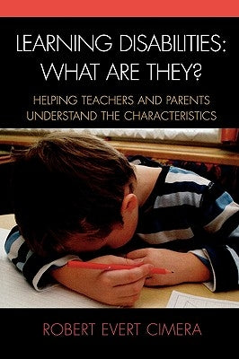 Learning Disabilities: What Are They?: Helping Teachers and Parents Understand the Characteristics by Cimera, Robert Evert