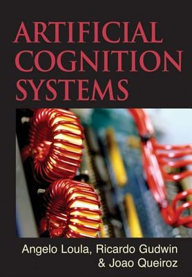 Artificial Cognition Systems by Loula, Angelo