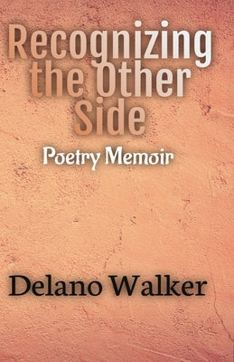 Recognizing the Other Side by Walker, Delano