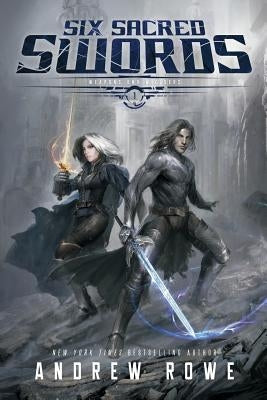 Six Sacred Swords by Rowe, Andrew