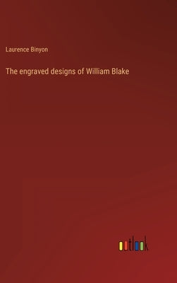 The engraved designs of William Blake by Binyon, Laurence