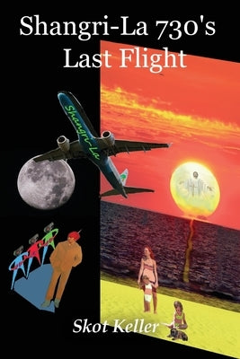 Shangri-La 730's Last Flight by Keller, Skot