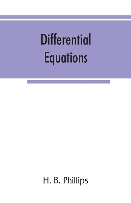 Differential equations by B. Phillips, H.