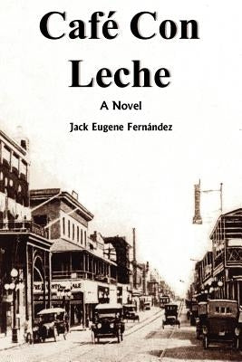 Café Con Leche by Fernández, Jack Eugene
