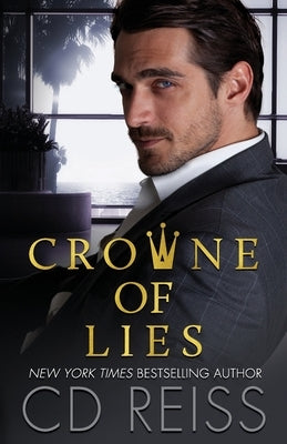 Crowne of Lies: A Marriage of Convenience Romance by Reiss, CD