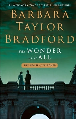 The Wonder of It All: A House of Falconer Novel by Bradford, Barbara Taylor