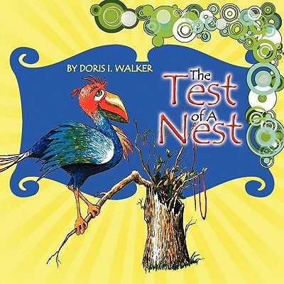 The Test of a Nest by Walker, Doris I.