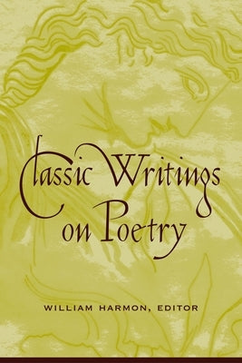 Classic Writings on Poetry by Harmon, William