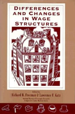 Differences and Changes in Wage Structures by Freeman, Richard B.