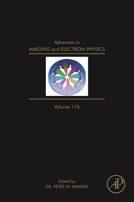 Advances in Imaging and Electron Physics: Volume 176 by Hawkes, Peter W.