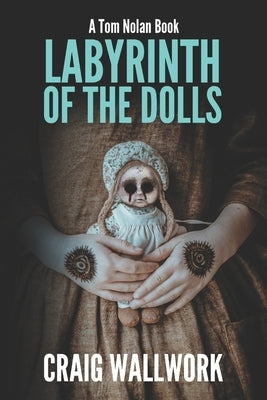 Labyrinth of the Dolls by Wallwork, Craig