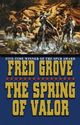 The Spring of Valor by Grove, Fred