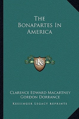 The Bonapartes in America by Macartney, Clarence Edward