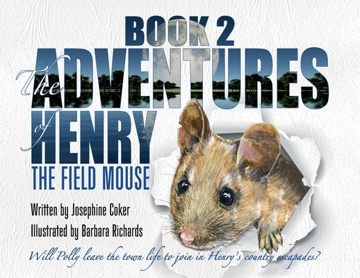 The Adventures of Henry the Field Mouse-Book 2 by Coker, Josephine
