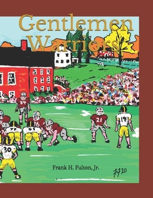 Gentlemen Warriors by Fulton, Frank H., Jr.