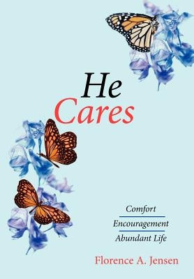 He Cares by Jensen, Florence A.