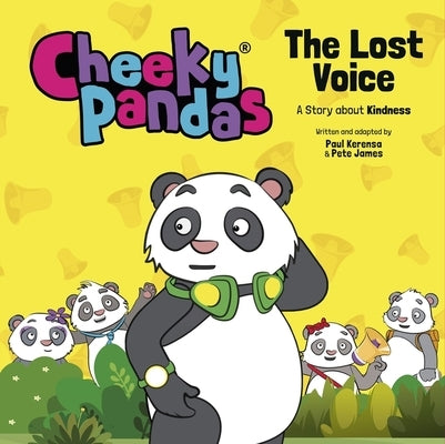Cheeky Pandas: The Lost Voice: A Story about Kindness by Kerensa, Paul