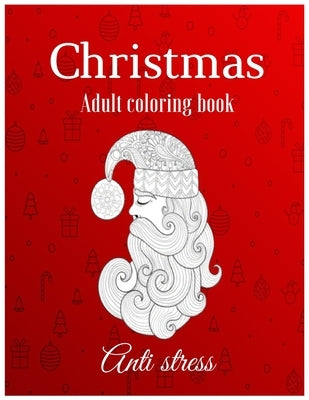 Christmas adult coloring book Anti stress: Adult Anti-Stress Coloring Book with Beautiful Holiday Drawings; The World ... ... Magical Christmas Merry by Book, Christmas