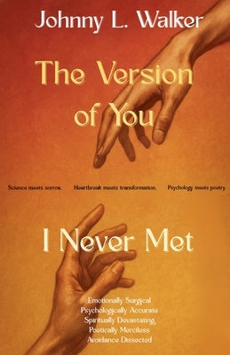 The Version of You I Never Met by Walker, Johnny L.
