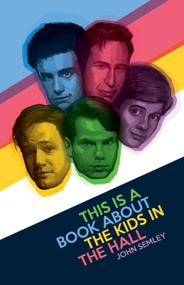 This Is a Book about the Kids in the Hall by Semley, John