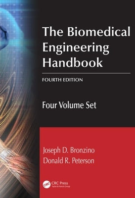 The Biomedical Engineering Handbook: Four Volume Set by Bronzino, Joseph D.