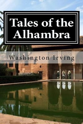 Tales of the Alhambra by Irving, Washington